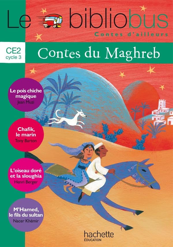 Couverture LE BIBLIOBUS N 30 CE2 - CONTES DU MAGHREB - LIVRE DE L'ELEVE - ED.2010 - Christie John Geankop | Claudia Malacri