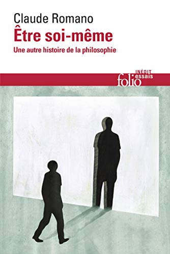 ETRE SOI-MEME - UNE AUTRE HISTOIRE DE LA PHILOSOPHIE