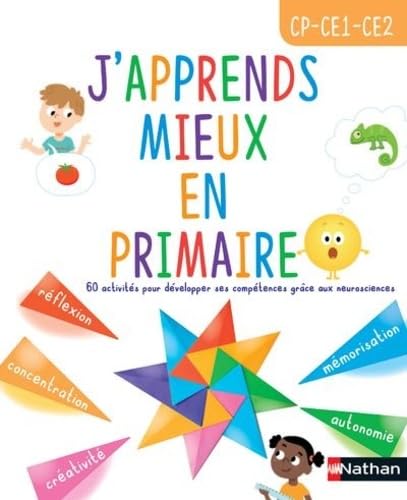 Couverture J'APPRENDS MIEUX EN PRIMAIRE, CP, CE1, CE2 : 60 ACTIVITES POUR DEVELOPPER SES COMPETENCES GR?CE AUX NEUROSCIENCES