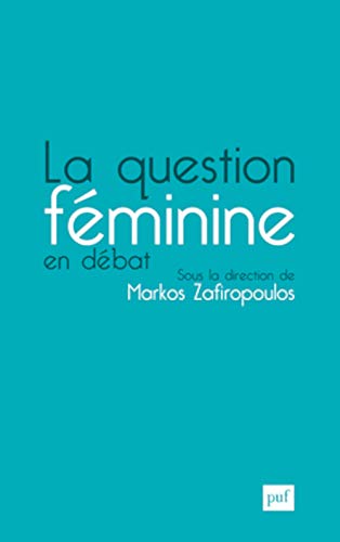 Couverture LA QUESTION FEMININE EN DEBAT - Zafiropoulos (Broché) - ISBN 9782130624394