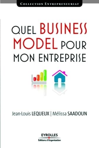 Couverture QUEL BUSINESS MODEL POUR MON ENTREPRISE - Lequeux (Broché) - ISBN 9782212542110