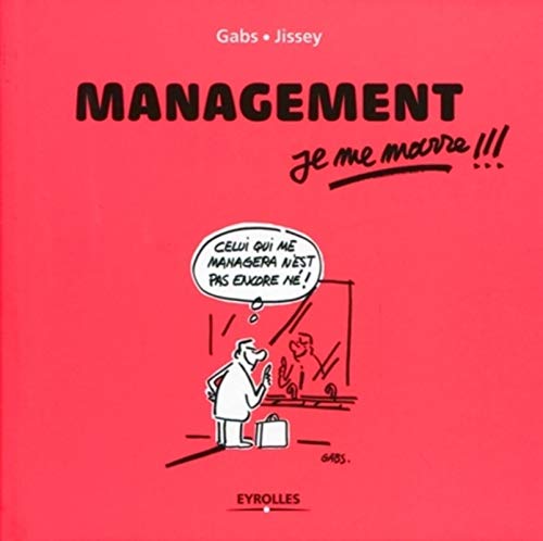 Couverture MANAGEMENT, JE ME MARRE !!! - Jissey Gabs (Mass Market Paperback) - ISBN 9782212547832