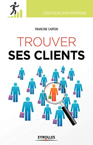 Couverture TROUVER SES CLIENTS - Carton (Trade Paperback) - ISBN 9782212561302