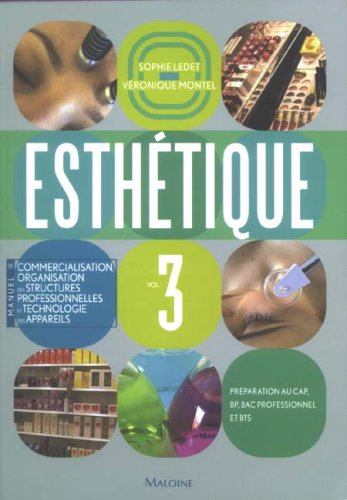 Couverture ESTHETIQUE VOL.3 MANUEL DE COMMERCIALISATION ORGANISATION DES STRUCTURES PROFESSIONNELLES ET TECHNOLOGIE DES APPAR