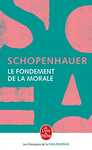 Couverture LE FONDEMENT DE LA MORALE - Schopenhauer Arthur | Schopenhauer-A | Xxx (Poche) - ISBN 9782253058090