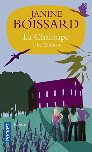 Couverture LA CHALOUPE 1 LE TALISMAN - Boissard (Poche) - ISBN 9782266156813