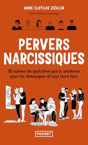 Couverture PERVERS NARCISSIQUES - 50 SCENES DU QUOTIDIEN PAS SI ANODINES POUR LES DEMASQUER ET LEUR FAIRE FACE - Ziegler/Goma
