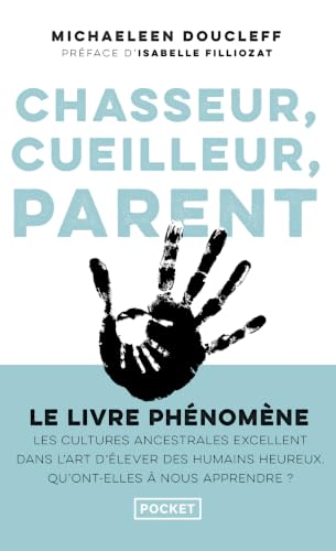 Couverture CHASSEUR, CUEILLEUR, PARENT - Doucleff (Mass Market Paperback) - ISBN 9782266324311