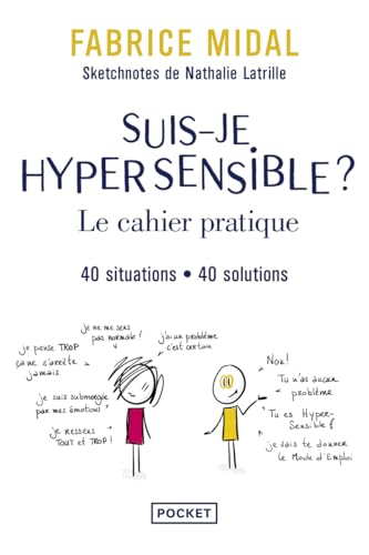 Couverture SUIS-JE HYPERSENSIBLE ? : LE CAHIER PRATIQUE - 40 SITUATIONS, 40 SOLUTIONS - Midal/Latrille (Poche) - ISBN 9782266