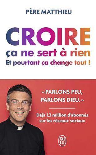 Couverture CROIRE CA NE SERT A RIEN - Matthieu (Mass Market Paperback) - ISBN 9782290388310