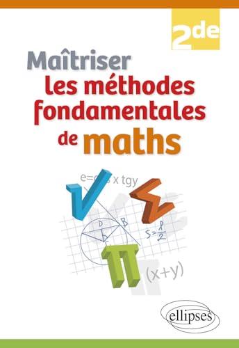 Couverture MAITRISER LES METHODES FONDAMENTALES DE MATHS - SECONDE - Escot/Melikechi (Broché) - ISBN 9782340103573
