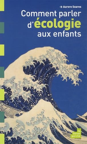 Couverture COMMENT PARLER D'ECOLOGIE AUX ENFANTS - Soares (Broché) - ISBN 9782360800698