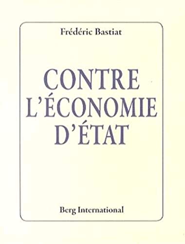 Couverture CONTRE L'ECONOMIE D'ETAT - Bastiat (Poche) - ISBN 9782370200150