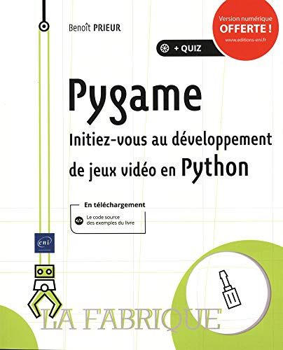 Couverture PYGAME - INITIEZ-VOUS AU DEVELOPPEMENT DE JEUX VIDEO EN PYTHON - Prieur Benoit (Poche) - ISBN 9782409021688