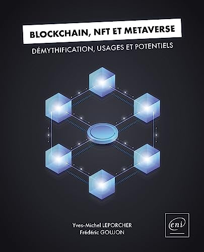 Couverture BLOCKCHAIN, NFT ET METAVERSE - DEMYTHIFICATION, USAGES ET POTENTIELS (Poche) - ISBN 9782409040085