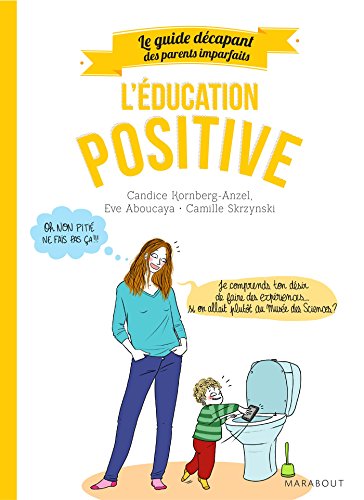 Couverture GUIDE DES PARENTS IMPARFAITS EUCATION POSITIVE - Rornberg-Anzel (Poche) - ISBN 9782501121835