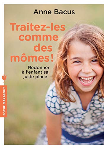 Couverture TRAITEZ-LES COMME DES MOMES! - Bacus (Poche) - ISBN 9782501128445