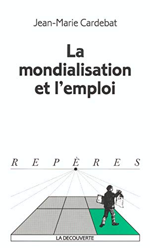 Couverture LA MONDIALISATION ET L'EMPLOI (Poche) - ISBN 9782707135063