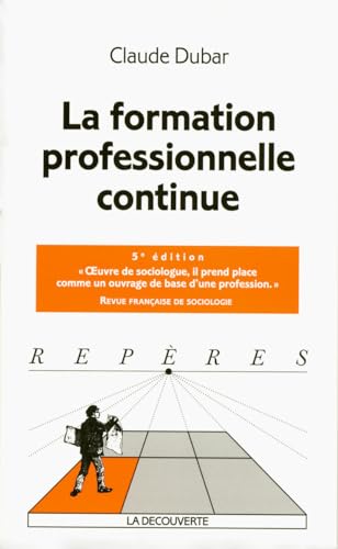 Couverture LA FORMATION PROFESIONNELLE CONTINUE - Dubar (Poche) - ISBN 9782707142924