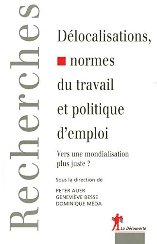 Couverture DELOCALISATIONS, NORMES DU TRAVAIL ET POLITIQUES D'EMPLOI - Auer, Besse, Meda (Broché) - ISBN 9782707147615