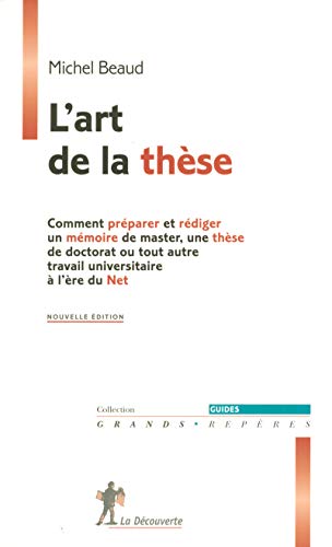 Couverture L'ART DE LA THESE - Beaud Michel (Broché) - ISBN 9782707147943