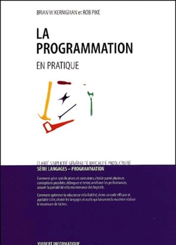 Couverture LA PROGRAMMATION EN PRATIQUE - Pike Kernighan (Broché) - ISBN 9782711786701