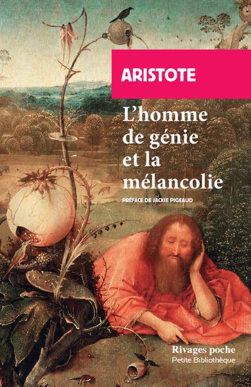 Couverture L'HOMME DE GENIE ET LA MELANCOLIE - Aristote/Pigeaud (Poche) - ISBN 9782743648879