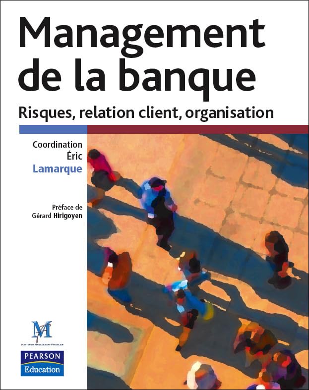Couverture MANAGEMENT DE LA BANQUE: RISQUES - Lamarque/Eric (Broché) - ISBN 9782744071454