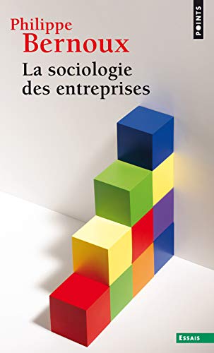 Couverture LA SOCIOLOGIE DES ENTREPRISES - Bernoux Philippe (Poche) - ISBN 9782757814543