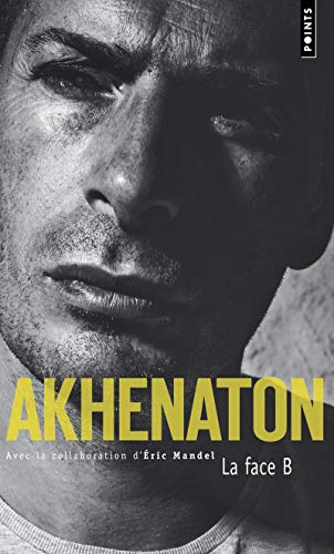 Couverture LA FACE B - Akhenaton (Poche) - ISBN 9782757822739