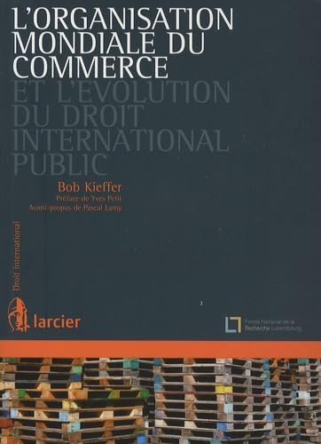 Couverture L'ORGANISATION MONDIALE DU COMMERCE - Kieffer (Broché) - ISBN 9782804426323