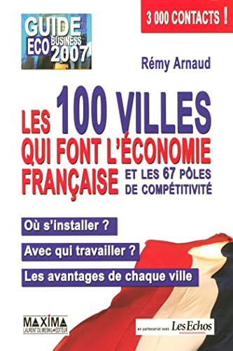Couverture LES 100 VILLES QUI FONT L'ECONOMIE FRANCAISE - Arnaud (Broché) - ISBN 9782840014898