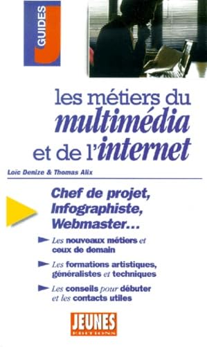 Couverture LES METIERS DU MULTIMEDIA ET DE L'INTERNET (Poche) - ISBN 9782844720535