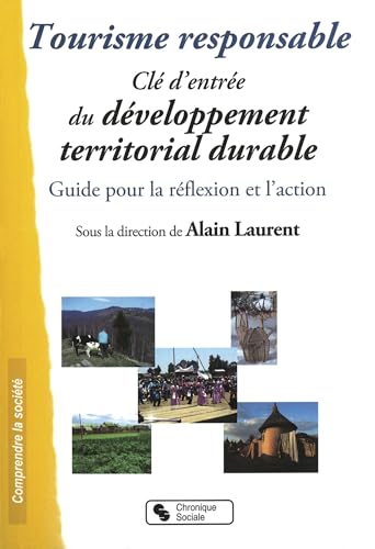 Couverture TOURISME RESPONSABLE CLE D'ENTREE DU DEVELOPPEMENT TERRITORIAL DURABLE - Laurent (Broché) - ISBN 9782850087288
