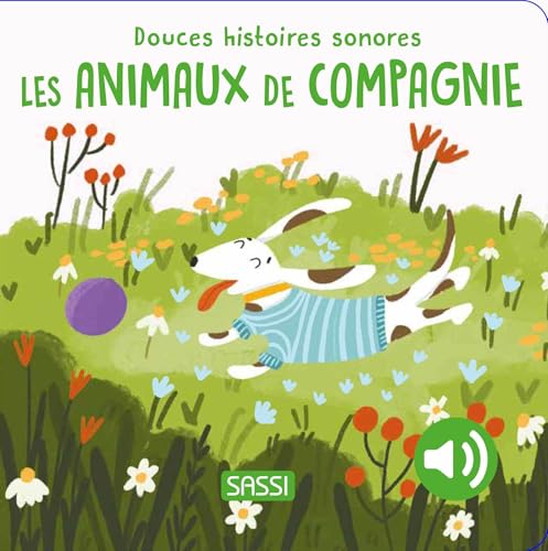 LES ANIMAUX DE COMPAGNIE - DOUCES HISTOIRES SONORES