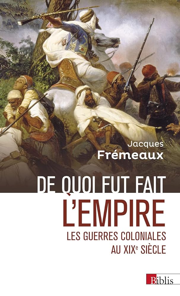 De quoi fut fait l'empire - Les guerres coloniales au XIXe siècle cover image