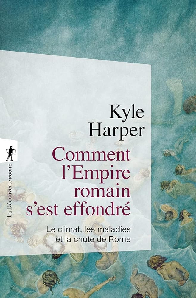 Comment l'Empire romain s'est effondré: Le climat, les maladies et la chute de Rome cover image