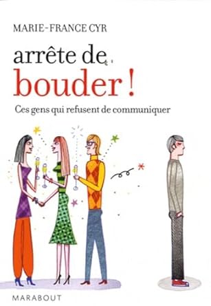 Arrête de bouder !: Ces gens qui refusent de communiquer cover image