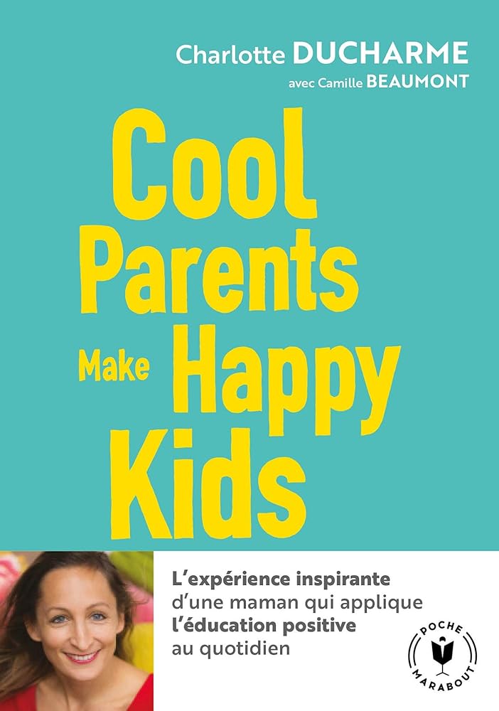 Cool parents make happy kids: Pour une éducation positive accessible à tous ! cover image