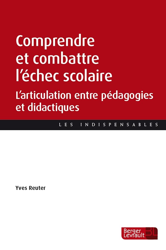 Comprendre et combattre l'échec scolaire: L'articulation entre pédagogies et didactiques cover image