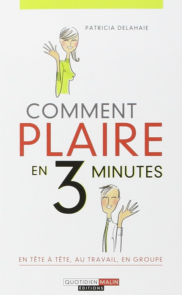 Comment plaire en 3 minutes, en tête-à-tête, au travail, en groupe cover image