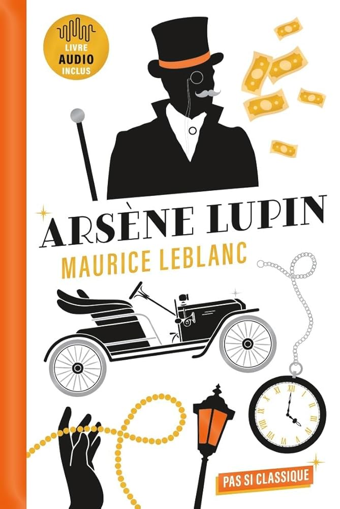 Arsène Lupin: L'Arrestation d'Arsène Lupin • L'Évasion d'Arsène Lupin • Le Collier de la reine cover image