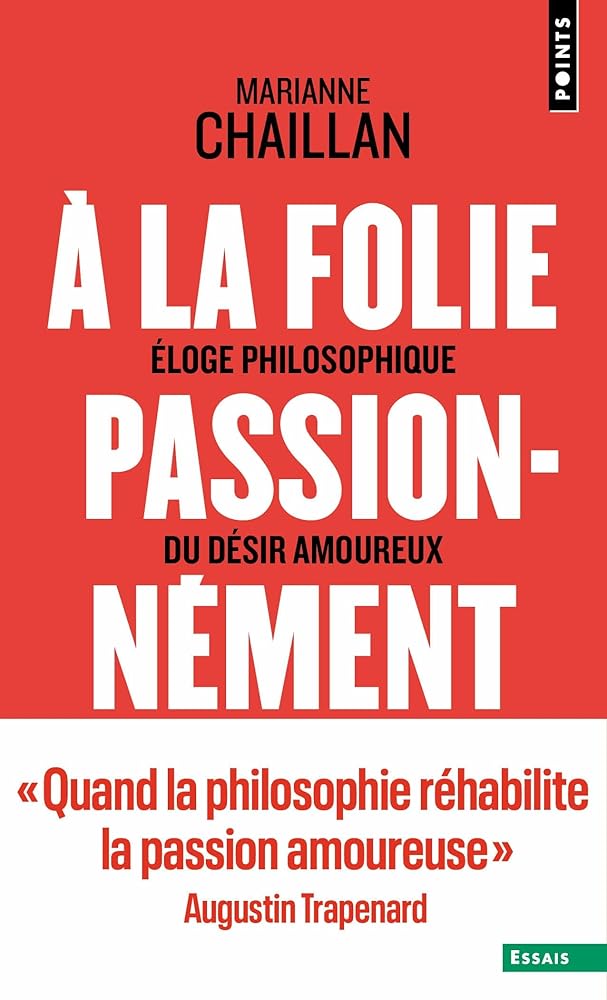 À la folie, passionnément: Éloge philosophique du désir amoureux cover image
