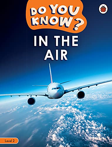 Couverture DO YOU KNOW? LEVEL 2 - IN THE AIR - Ladybird (Mass Market Paperback) - ISBN 9780241503409