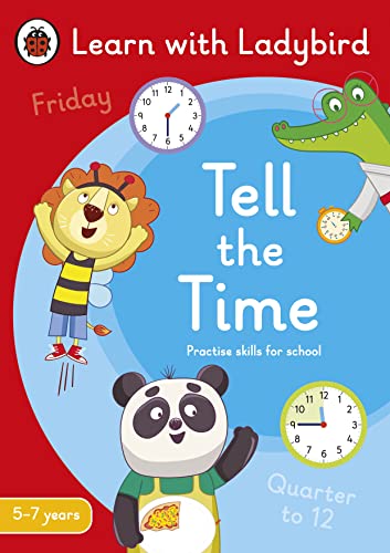 Couverture TELL THE TIME: A LEARN WITH LADYBIRD ACTIVITY BOOK 5-7 YEARS - Ladybird (Mass Market Paperback) - ISBN 97802415154