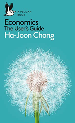 Couverture ECONOMICS: THE USER'S GUIDE - Ha-Joon Chang (Mass Market Paperback) - ISBN 9780718197032