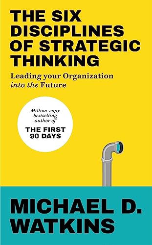 Couverture THE SIX DISCIPLINES OF STRATEGIC THINKING - Michael Watkins (Mass Market Paperback) - ISBN 9781529146585
