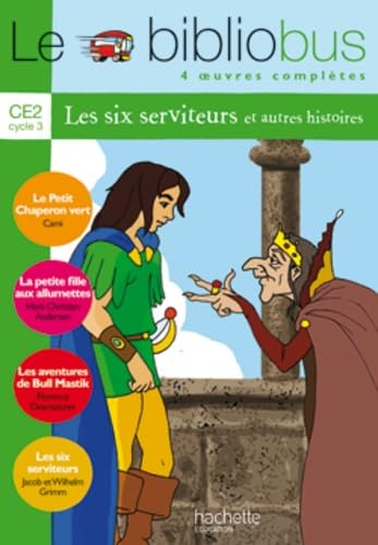 Couverture LE BIBLIOBUS N° 6 CE2 - LES SIX SERVITEURS - LIVRE DE L'ELEVE - ED.2004 - Collectif (Broché) - ISBN 9782011164872