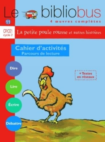 Couverture LE BIBLIOBUS N° 11 CP/CE1 - LA PETITE POULE ROUSSE - CAHIER D'ACTIVITES - ED.2005 - Dupont Pascal (Poche) - ISBN 9