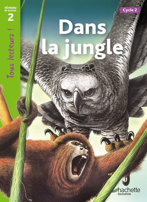 Couverture DANS LA JUNGLE NIVEAU 2 - TOUS LECTEURS ! - ED.2011 - Ryan Denise (Poche) - ISBN 9782011176080